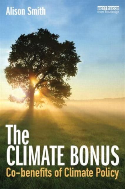 The Climate Bonus : Co-benefits of Climate Policy