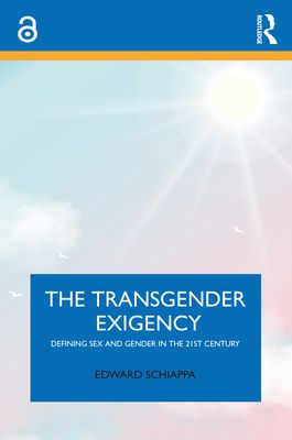 The Transgender Exigency : Defining Sex and Gender in the 21st Century