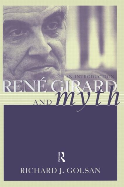 Rene Girard and Myth : An Introduction