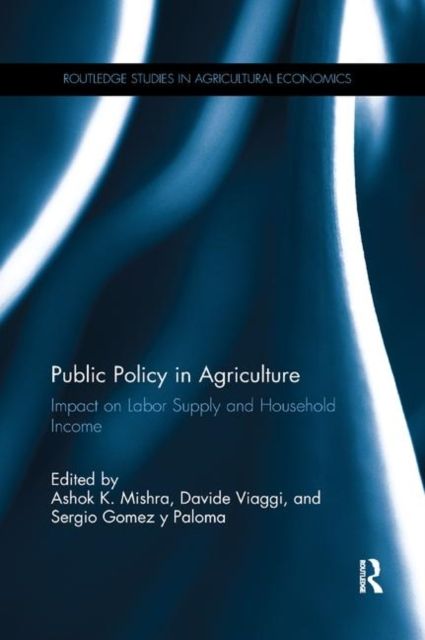 Public Policy in Agriculture : Impact on Labor Supply and Household Income