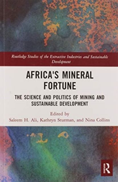 Africa's Mineral Fortune : The Science and Politics of Mining and Sustainable Development