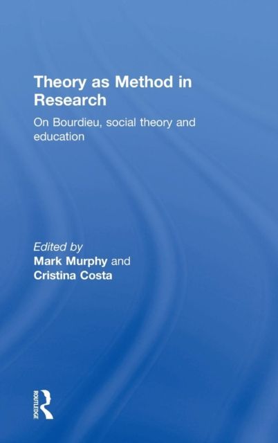 Theory as Method in Research : On Bourdieu, social theory and education