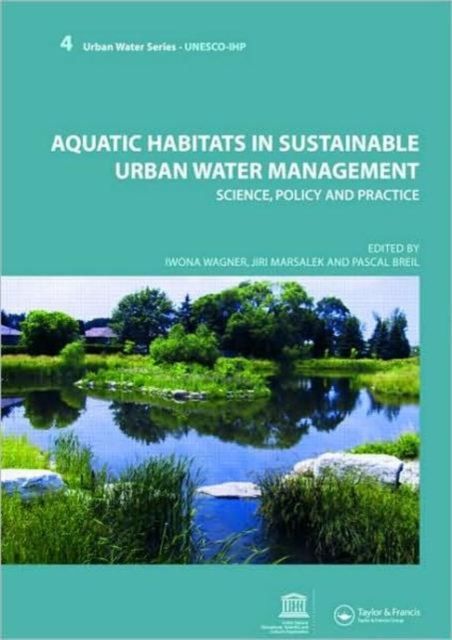 Aquatic Habitats in Sustainable Urban Water Management : Urban Water Series - UNESCO-IHP