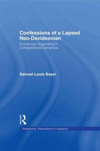 Confessions of a Lapsed Neo-Davidsonian : Events and Arguments in Compositional Semantics
