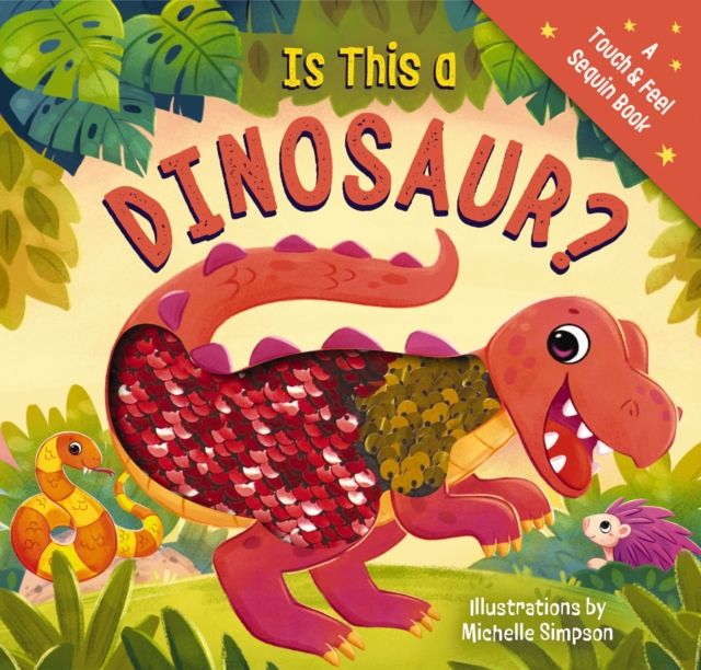 Is This a Dinosaur? : A Touch-and-Feel Book