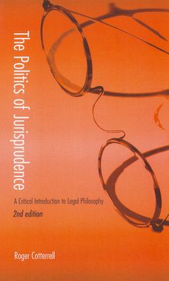 The Politics of Jurisprudence : A Critical Introduction to Legal Philosophy