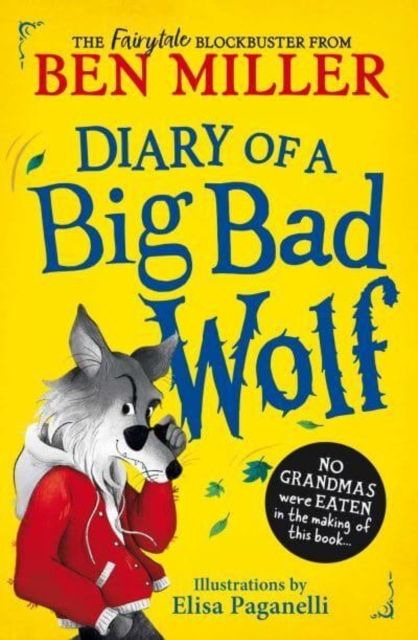 Diary of a Big Bad Wolf : Your favourite fairytales from a BIG BAD point of view!