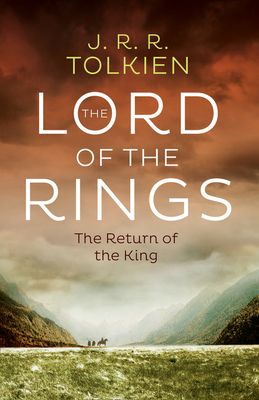 The return of the king : being the third part of The lord of the rings