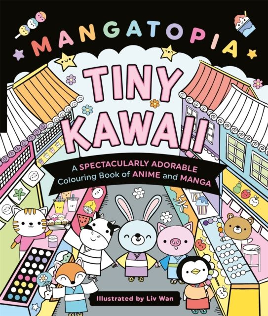 Mangatopia Tiny Kawaii : A Spectacularly Adorable Colouring Book of Anime and Manga