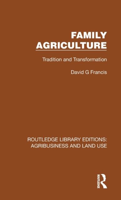 Family Agriculture : Tradition and Transformation