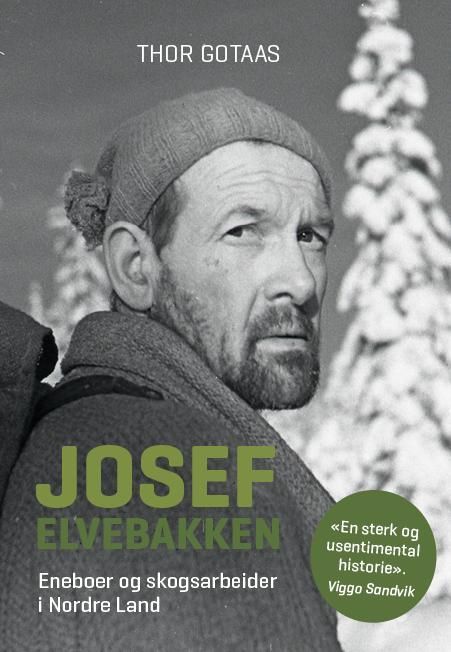 Josef Elvebakken : eneboer og skogsarbeider i Nordre Land