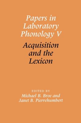 Papers in Laboratory Phonology V : Acquisition and the Lexicon