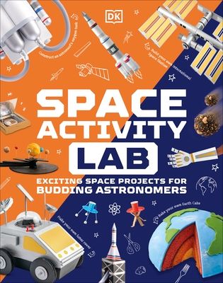 Space Activity Lab : Exciting Space Projects for Budding Astronomers