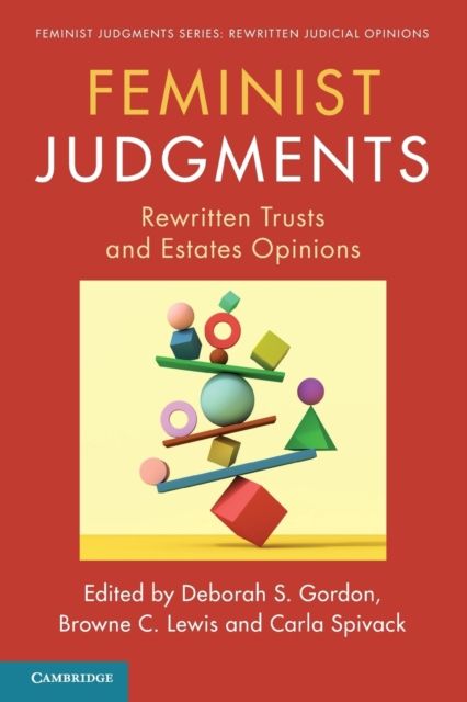 Feminist Judgments : Rewritten Trusts and Estates Opinions
