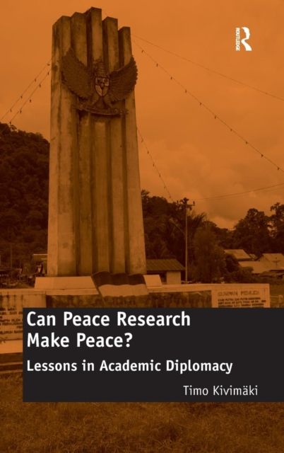 Can Peace Research Make Peace? : Lessons in Academic Diplomacy