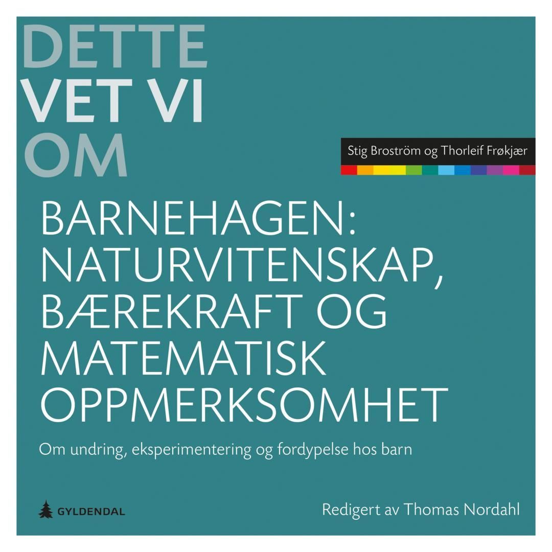 Naturvitenskap, bærekraft og matematisk oppmerksomhet : om undring, eksperimentering og fordypelse hos barn