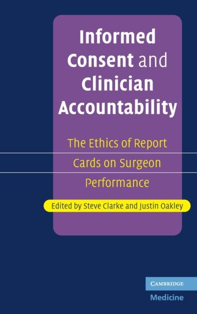 Forsidebilde av Informed Consent and Clinician Accountability : The Ethics of Report Cards on Surgeon Performance