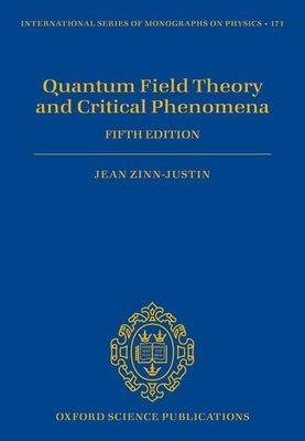 Quantum Field Theory and Critical Phenomena : Fifth Edition