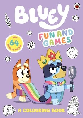 Bluey: Fun and Games: A Colouring Book : Official Colouring Book