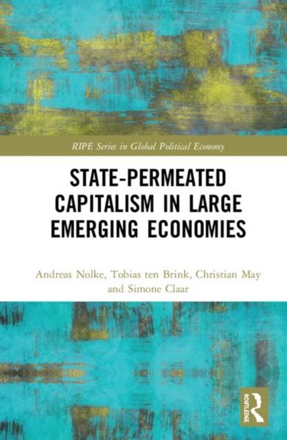 State-permeated Capitalism in Large Emerging Economies