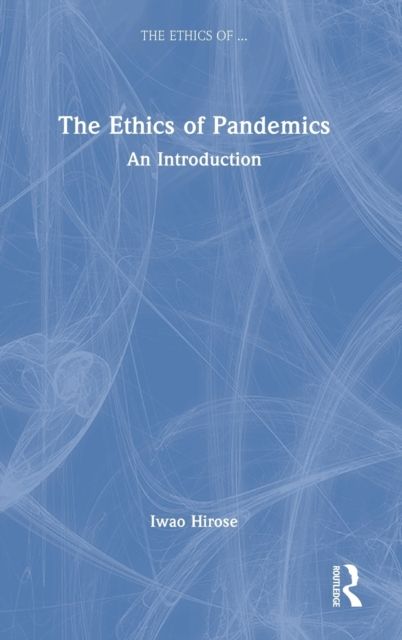 The Ethics of Pandemics : An Introduction