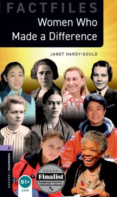 Oxford Bookworms Library Factfiles: Level 4: Women Who Made a Difference : Graded readers for secondary and adult learners