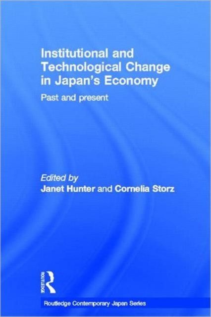 Institutional and Technological Change in Japan's Economy : Past and Present