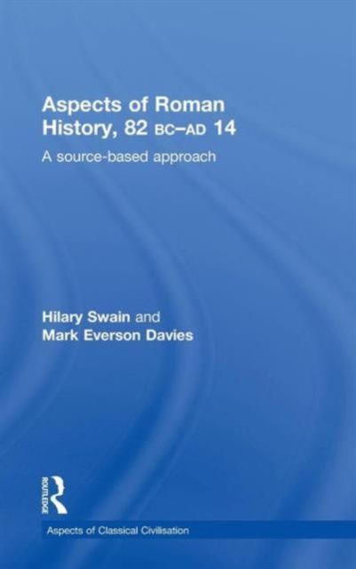 Aspects of Roman History 82BC-AD14 : A Source-based Approach