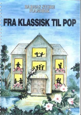 Fra klassisk til pop : barnas store pianobok
