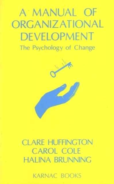 A Manual of Organizational Development : The Psychology of Change