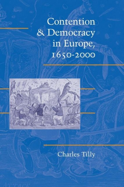 Contention and Democracy in Europe, 1650–2000