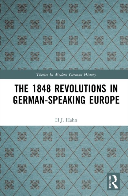 The 1848 Revolutions in German-Speaking Europe