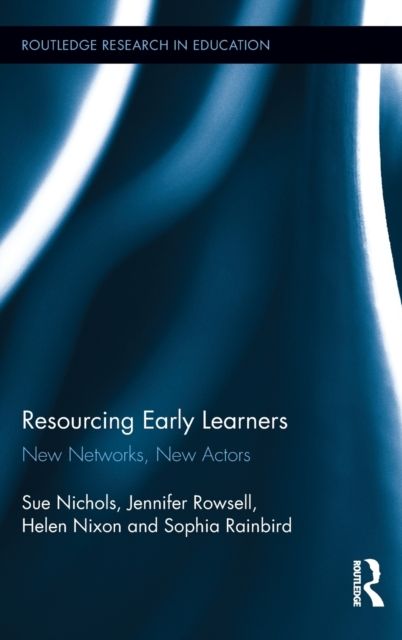 Resourcing Early Learners : New Networks, New Actors