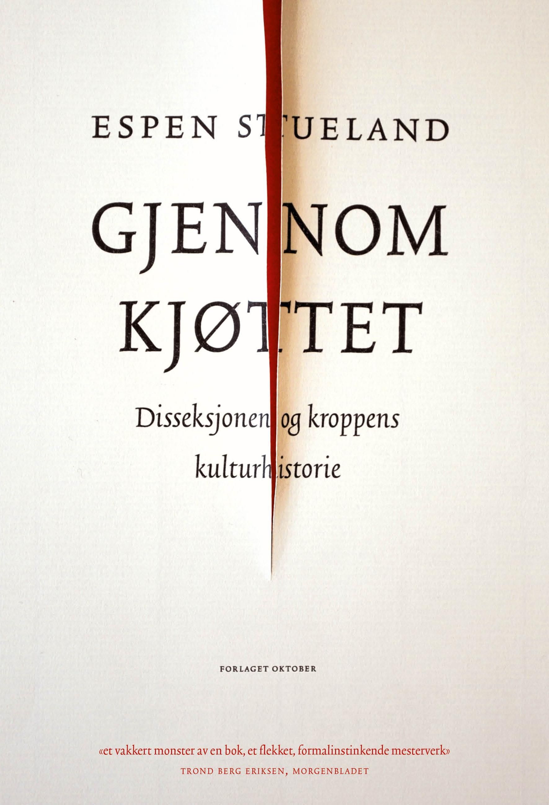 Gjennom kjøttet : disseksjonen og kroppens kulturhistorie
