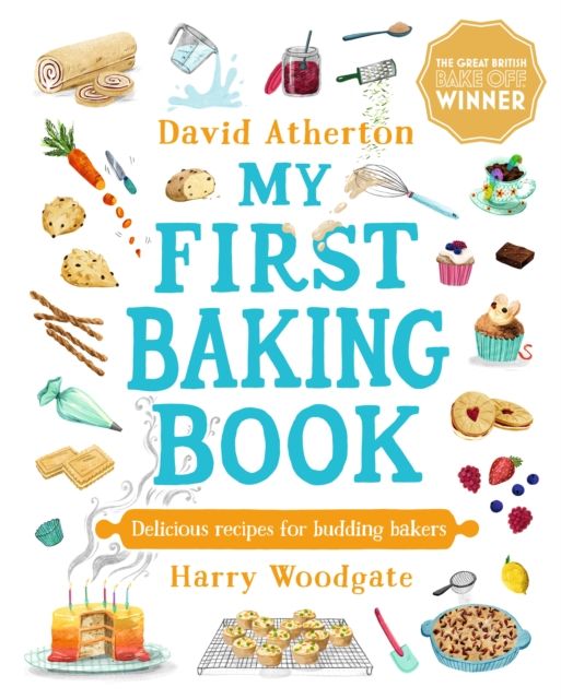 My First Baking Book : The ultimate baking book for children by a Great British Bake Off winner