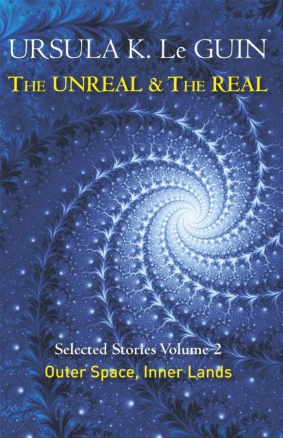 The unreal and the real : selected stories. Volume 2. Outer space, inner lands