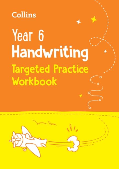 Year 6 Handwriting Targeted Practice Workbook : For the 2024 Tests