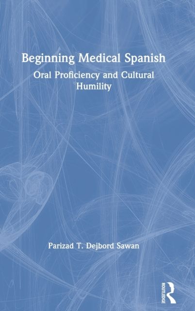 Beginning Medical Spanish : Oral Proficiency and Cultural Humility