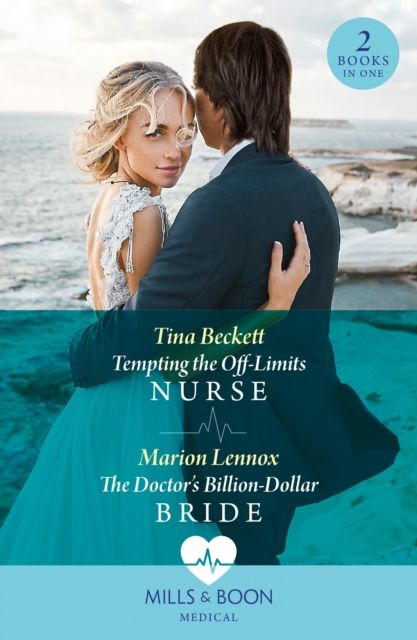 Tempting The Off-Limits Nurse / The Doctor's Billion-Dollar Bride : Tempting the off-Limits Nurse / the Doctor’s Billion-Dollar Bride