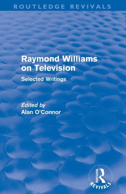Raymond Williams on Television (Routledge Revivals) : Selected Writings