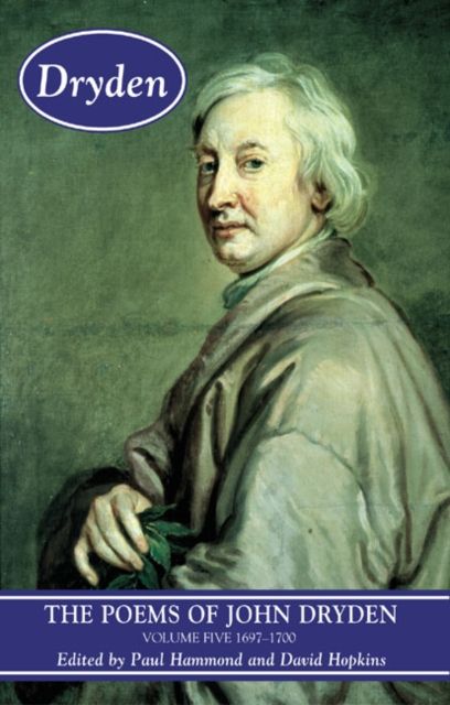 The Poems of John Dryden, Volume 5 : 1697-1700