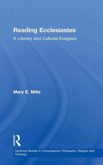 Reading Ecclesiastes : A Literary and Cultural Exegesis