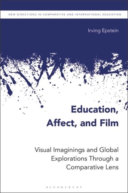 Education, Affect, and Film : Visual Imaginings and Global Explorations Through a Comparative Lens