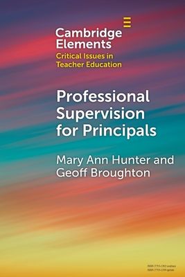 Professional Supervision for Principals : A Primer for Emerging Practice