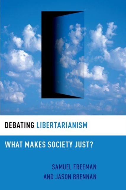 Debating Libertarianism : What Makes Society Just?