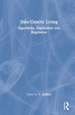 Forsidebilde av Data-centric Living : Algorithms, Digitization and Regulation