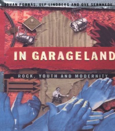 In garageland : rock, youth and modernity