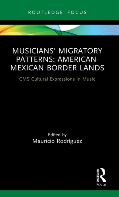 Musicians' Migratory Patterns: American-Mexican Border Lands
