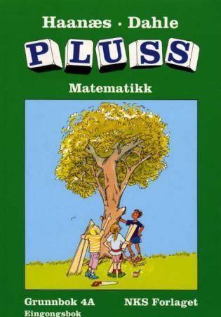 Pluss 4A : grunnbok, eingongsbok : matematikk for småskolesteget