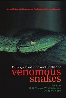 Venomous Snakes : Ecology, Evolution, and Snakebite